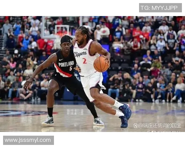 快船与开拓者季前赛精彩对决展现新赛季备战状态与球员表现 快船与开拓者季前赛精彩对决展现新赛季备战状态与球员表现